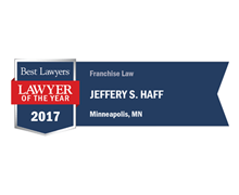 Best Lawyers Lawyer Of The Year 2017 Franchise Law Jeffery S. Haff Minneapolis, MN