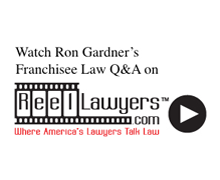 Watch Ron Gardner's Franchisee Law Q&A on Reel Lawyers.com Where America's Lawyers Talk Law