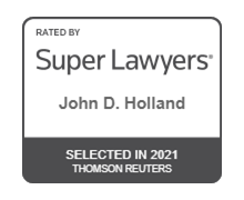 Rated by Super Lawyers John D. Holland Selected in 2021 Thomson Reuters