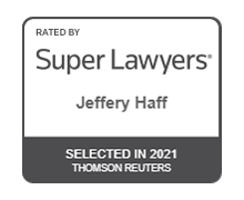 Rated by Super Lawyers Jeffery Haff Selected in 2021 Thomson Reuters