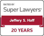 Rated by Super Lawyers(R) - Jeffery S. Haff | SuperLawyers.com