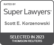 Rated by Super Lawyers(R) - Scott E. Korzenowski Selected on 2023 | SuperLawyers.com